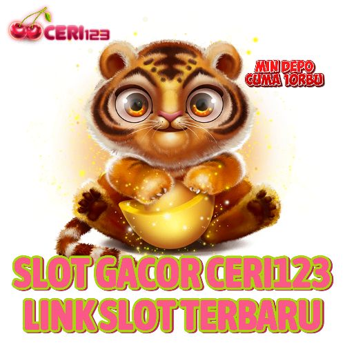 CERI123: Slot Gacor Paling Gampang Menang Hari ini Via Link Slot Terbaru